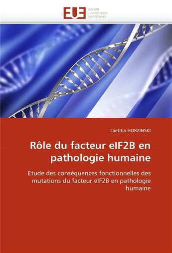 Couverture du livre « Role du facteur eif2b en pathologie humaine » de Horzinski-L aux éditions Editions Universitaires Europeennes