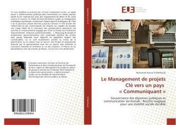 Couverture du livre « Le Management de projets Clé vers un pays « Communiquant » » de Mohamed Amine El Mahfoudi aux éditions Editions Universitaires Europeennes