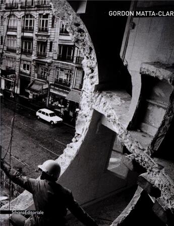 Couverture du livre « Gordon matta-clark (italien/anglais) » de  aux éditions Silvana