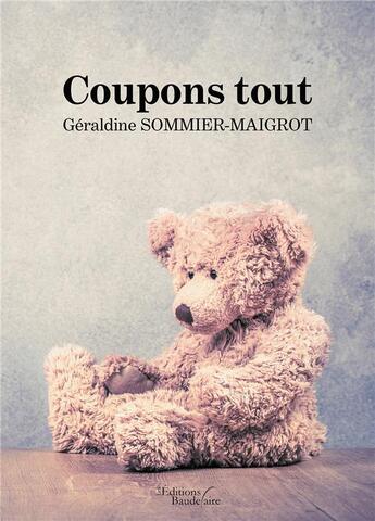 Couverture du livre « Coupons tout » de Geraldine Sommier-Maigrot aux éditions Baudelaire