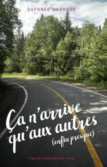 Couverture du livre « Ça n'arrive qu'aux autres (enfin presque) » de Daphnee Gagnage aux éditions Librinova