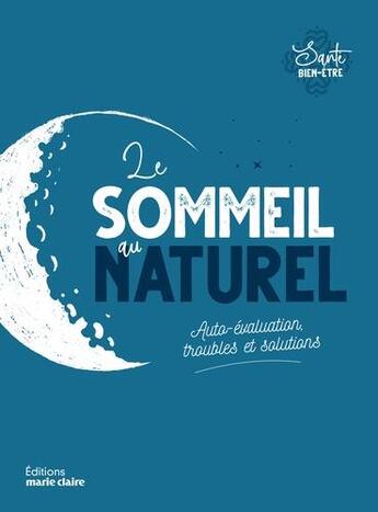 Couverture du livre « Le sommeil au naturel ; auto-évaluation, troubles et solutions » de Karine Vanpoperinghe aux éditions Marie-claire