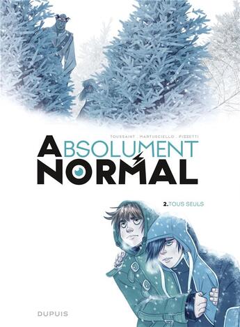 Couverture du livre « Absolument normal Tome 2 : tous seuls » de Kid Toussaint et Alessia Martusciello et Alberto Aurelio Pizzetti aux éditions Dupuis