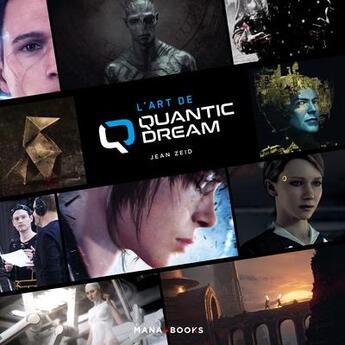 Couverture du livre « L'art de quantic dream » de Jean Zeid aux éditions Mana Books