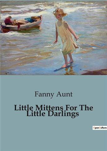 Couverture du livre « Little Mittens For The Little Darlings » de Aunt Fanny aux éditions Culturea