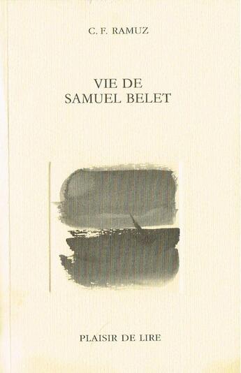 Couverture du livre « Vie de samuel belet » de Ramuz C.F. aux éditions Plaisir De Lire