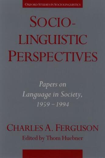 Couverture du livre « Sociolinguistic Perspectives: Papers on Language in Society, 1959-1994 » de Ferguson Charles A aux éditions Oxford University Press Usa