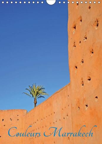 Couverture du livre « Couleurs marrakech calendrier mural 2018 din a4 vertical - la ville de marrakech au maroc » de Thebault P aux éditions Calvendo