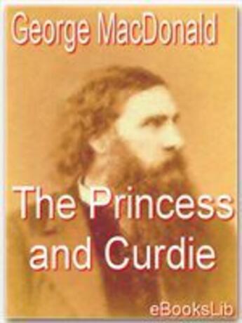 Couverture du livre « The Princess and Curdie » de Macdonald George aux éditions Ebookslib