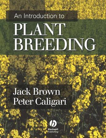 Couverture du livre « An Introduction to Plant Breeding » de Jack Brown et Peter Caligari aux éditions Wiley-blackwell