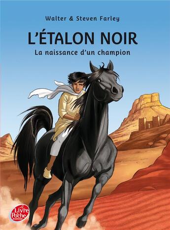 Couverture du livre « L'étalon noir ; la naissance d'un champion » de Walter Farley et Steven Farley aux éditions Le Livre De Poche Jeunesse