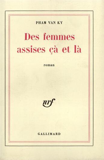 Couverture du livre « Des femmes assises ca et la » de Pham Van Ky aux éditions Gallimard