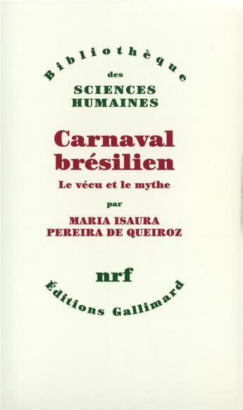 Couverture du livre « Carnaval brésilien ; le véu et le mythe » de Maria Isaura Pereira De Queiroz aux éditions Gallimard