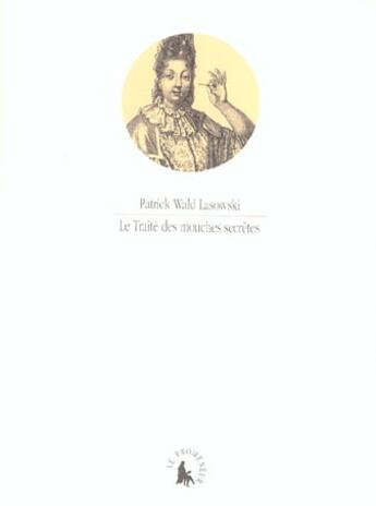 Couverture du livre « Le Traité des mouches secrètes » de Patrick Wald Lasowski aux éditions Gallimard