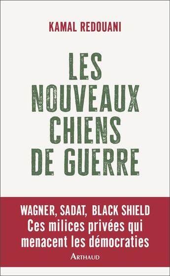 Couverture du livre « Les nouveaux chiens de guerre » de Kamal Redouani aux éditions Arthaud