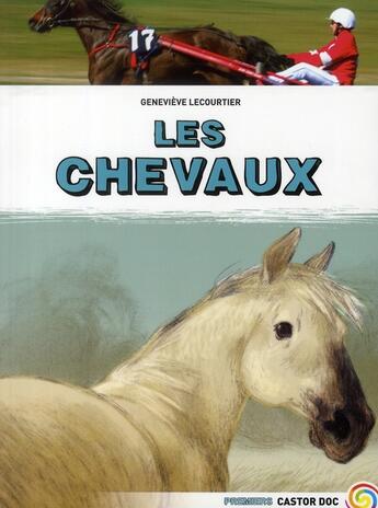 Couverture du livre « Les chevaux » de Genevieve Lecourtier aux éditions Pere Castor