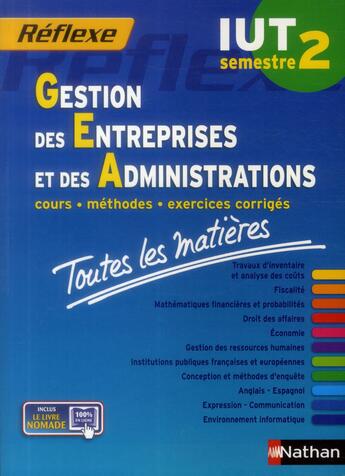 Couverture du livre « Gestion des entreprises et des administrations ; IUT semestre 2 ; toutes les matières (édition 2014) » de  aux éditions Nathan