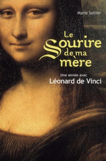 Couverture du livre « Le sourire de ma mère ; une année avec Léonard de Vinci » de Marie Sellier aux éditions Nathan