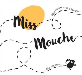 Couverture du livre « Miss mouche » de Ziggy Hanaor et Alice Bowsher aux éditions Nathan