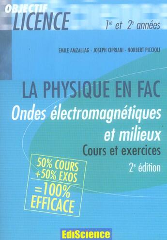 Couverture du livre « Ondes électromagnétiques et milieux - 2ème édition - Cours et exercices corrigés : Cours et exercices corrigés » de Joseph Cipriani et Emile Amzallag et Norbert Piccioli aux éditions Ediscience