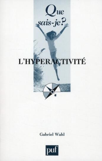 Couverture du livre « L'hyperactivité » de Gabriel Wahl aux éditions Que Sais-je ?