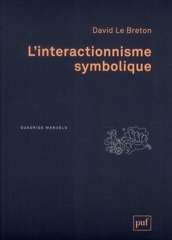 Couverture du livre « L'interactionnisme symbolique (édition 2012) » de David Le Breton aux éditions Puf