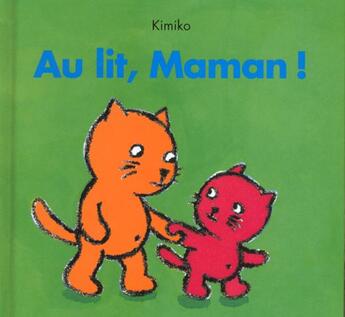 Couverture du livre « Au lit maman » de Kimiko aux éditions Ecole Des Loisirs