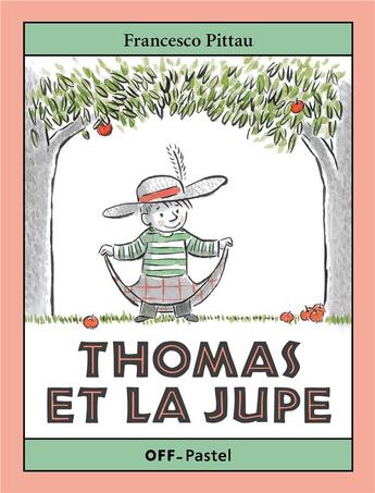 Couverture du livre « Thomas et la jupe » de Francesco Pittau aux éditions Ecole Des Loisirs