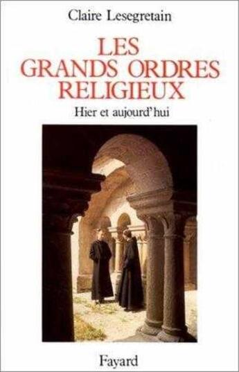 Couverture du livre « Les grands ordres religieux - hier et aujourd'hui » de  aux éditions Jubile