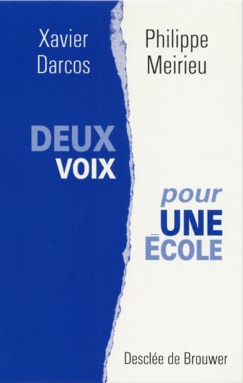 Couverture du livre « Deux voix pour une école » de Xavier Darcos et Philippe Meirieu aux éditions Desclee De Brouwer