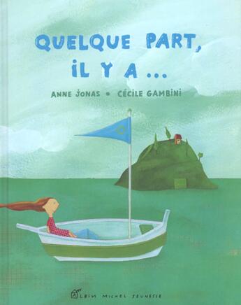 Couverture du livre « Quelque Part Il Y A » de Anne Jonas et Cecile Gambini aux éditions Albin Michel Jeunesse