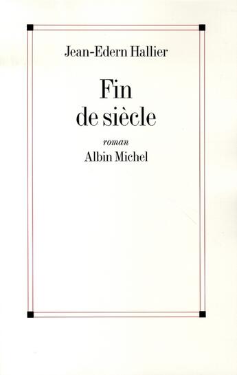 Couverture du livre « Fin de siècle » de Jean-Edern Hallier aux éditions Albin Michel