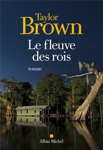 Couverture du livre « Le fleuve des rois » de Taylor Brown aux éditions Albin Michel