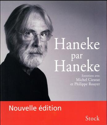 Couverture du livre « Haneke par Haneke » de Philippe Rouyer et Michel Cieutat aux éditions Stock