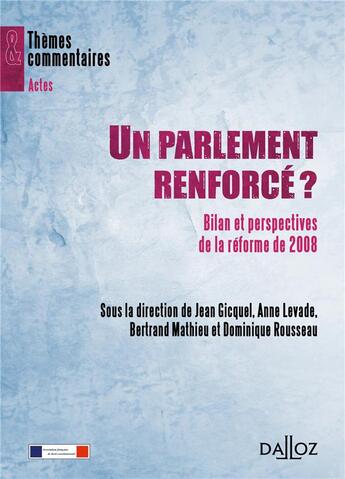 Couverture du livre « Un parlement renforcé ? bilan et perspectives de la réforme de 2008 » de Mathieu et Gicquel et Levade aux éditions Dalloz