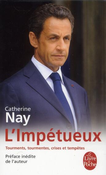 Couverture du livre « L'impétueux ; tourments, tourmentes, crises et tempêtes » de Catherine Nay aux éditions Le Livre De Poche