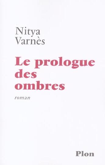 Couverture du livre « Le Prologue Des Ombres » de Nitya Varnes aux éditions Plon