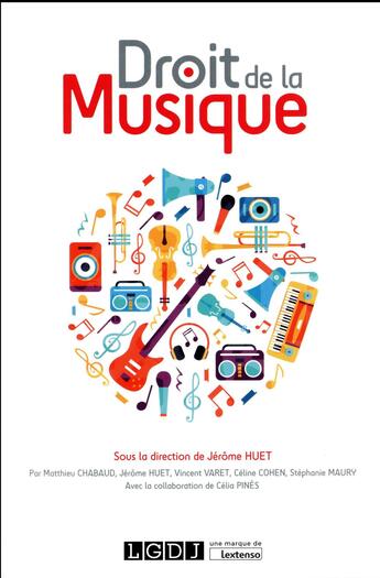 Couverture du livre « Droit de la musique » de Jerome Huet aux éditions Lgdj