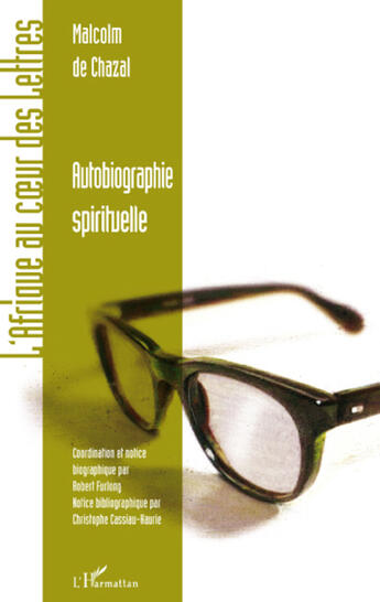 Couverture du livre « Autobiographie spirituelle » de Malcolm De Chazal aux éditions L'harmattan