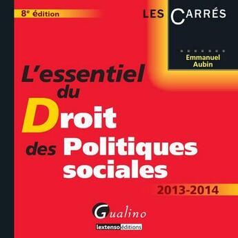 Couverture du livre « L'essentiel du droit des politiques sociales (8e édition) » de Emmanuel Aubin aux éditions Gualino