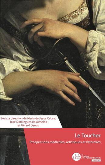 Couverture du livre « Le toucher » de Maria De Jesus Cabral et Gerard Danou et Jose Domingues De Almeida aux éditions Le Manuscrit