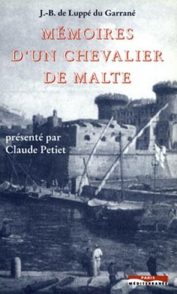 Couverture du livre « Mémoires d'un chevalier de Malte » de Jean-Bertrand De Luppe Du Garrane aux éditions Paris-mediterranee