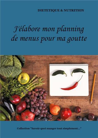 Couverture du livre « J'élabore mon planning de menus pour ma goutte » de Cedric Menard aux éditions Books On Demand