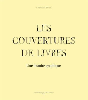 Couverture du livre « Les couvertures de livres : une histoire graphique » de Imbert Clemence aux éditions Actes Sud