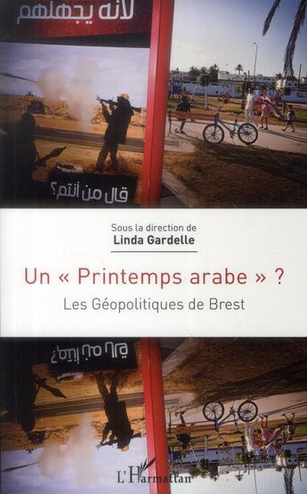 Couverture du livre « Printemps arabe ; les géopolitiques de Brest » de Linda Gardelle aux éditions L'harmattan