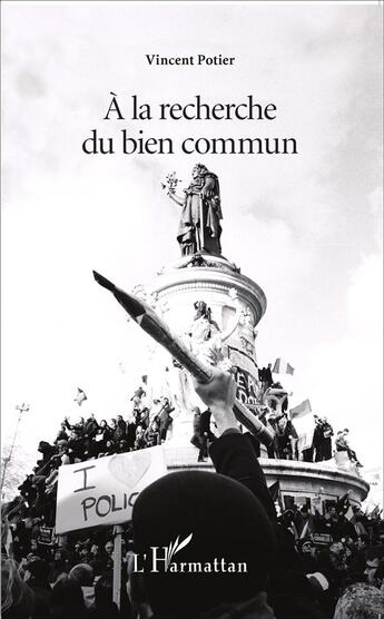 Couverture du livre « À la recherche du bien commun » de Vincent Potier aux éditions L'harmattan