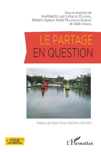 Couverture du livre « Le partage en question » de Humberto Luiz Lima De Oliveira et Robert Ayaovu Xolali Moumouni-Agboke et Ales Vrbata aux éditions L'harmattan