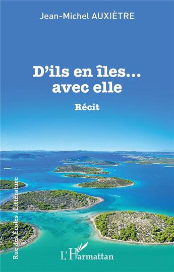 Couverture du livre « D'ils en iles... avec elle » de Jean-Michel Auxietre aux éditions L'harmattan