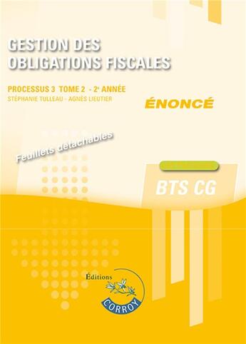 Couverture du livre « Gestion des obligations fiscales t2 - enonce - processus 3 du bts cg » de Stephanie Tulleau aux éditions Corroy