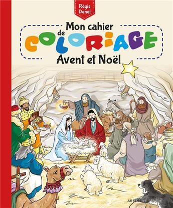 Couverture du livre « Mon cahier de coloriage ; Avent et Noël » de Regis Denel aux éditions Le Seneve